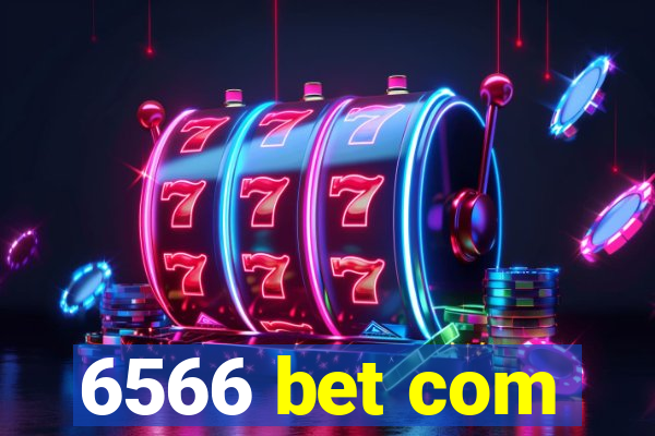 6566 bet com